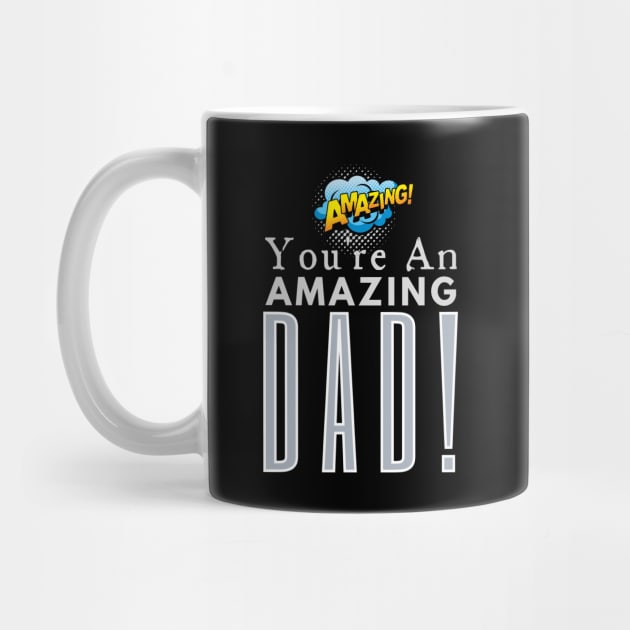 You're An Amazing Dad by HobbyAndArt